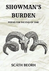 Showman's Burden: Poems for the End of Time