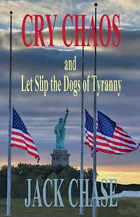 Cry Chaos and Let Slip the Dogs of Tyranny