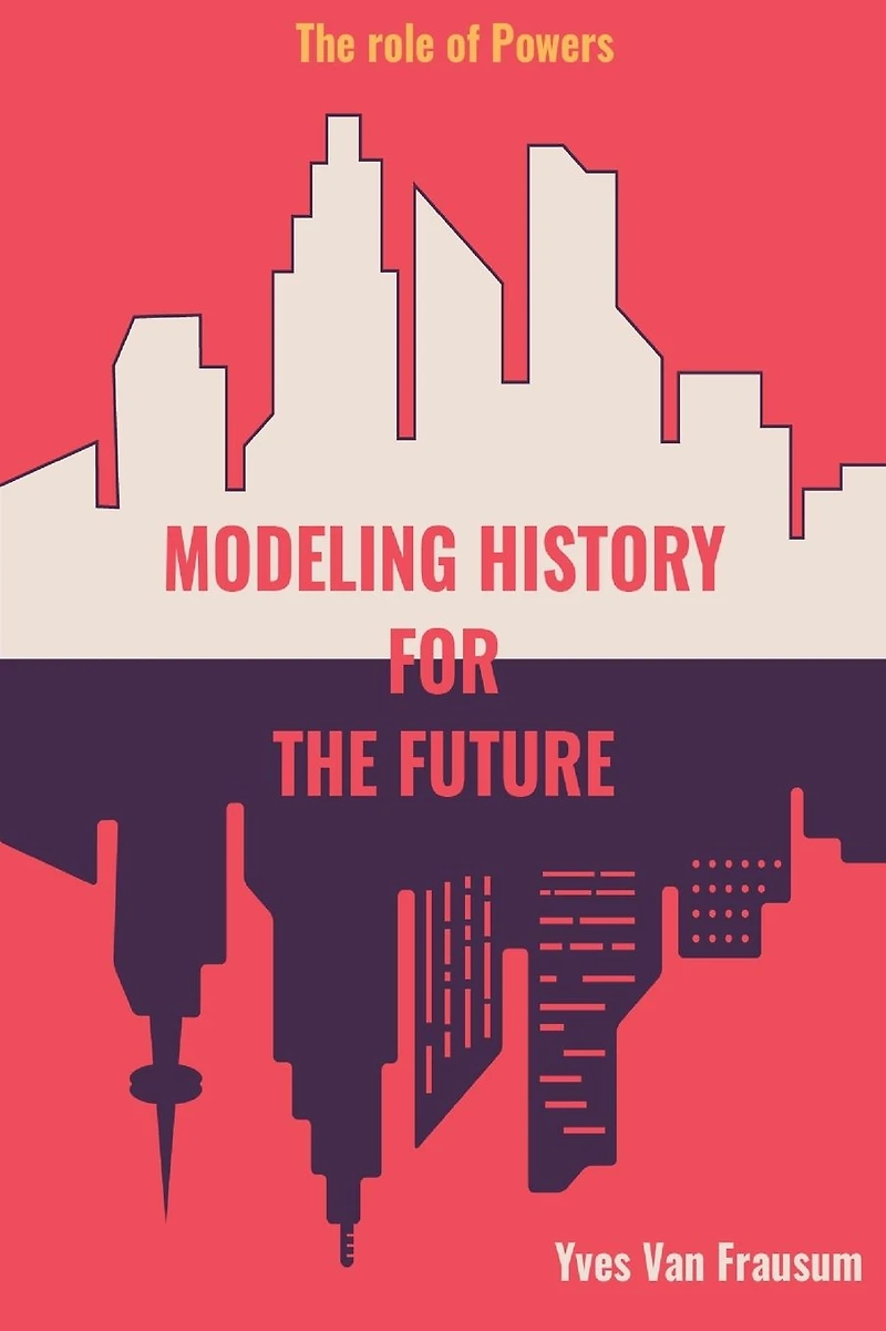 Modeling History for the Future: The Role of Powers