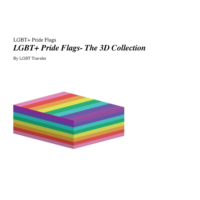 LGBT+ Pride Flags- The 3D Collection