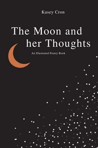 The Moon and Her Thoughts: An Illustrated Poetry Book