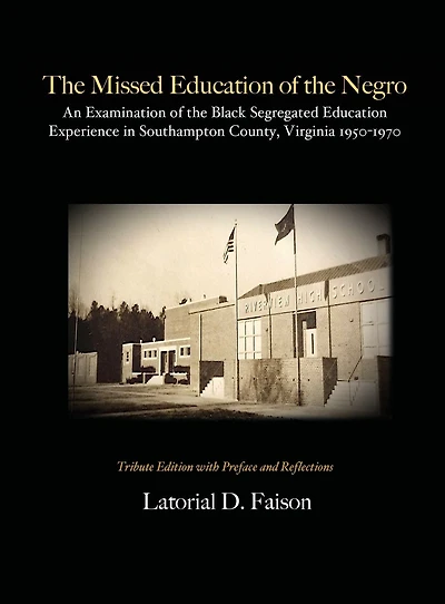 the Missed Education of Negro: An Examination Black Segregated Experience Southampton County, Virginia 1950-1970