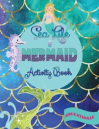 Sea Life and Mermaid Activity Book: 45 coloured pages full of facts about oceans, fun & learning activities, paper dolls and colouring