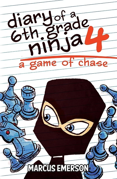 Diary of a 6th Grade Ninja 4: A Game of Chase