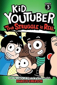 Kid Youtuber Season 3: The Struggle is Real:From the creator of Diary of a 6th Grade Ninja