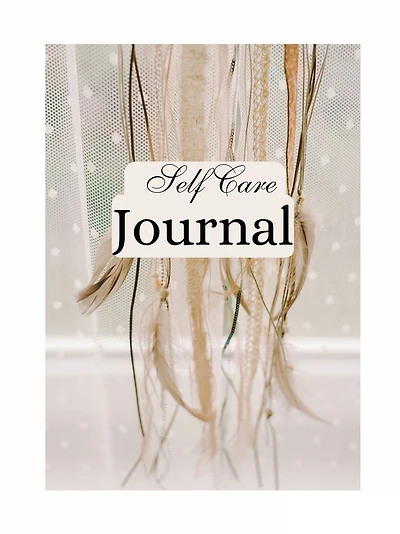 Self Care Journal: Giving yourself hope and love again.