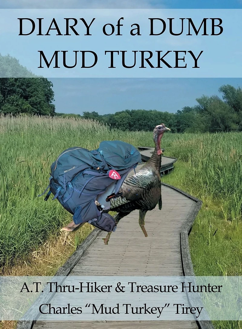 Diary of a Dumb Mud Turkey: A.T. Thru-Hiker & Treasure Hunter