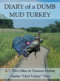 Diary of a Dumb Mud Turkey: A.T. Thru-Hiker & Treasure Hunter