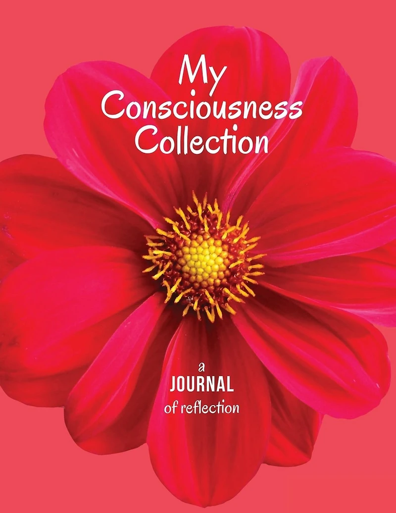 My Consciousness Collection: A Journal of Empowering Consciousness