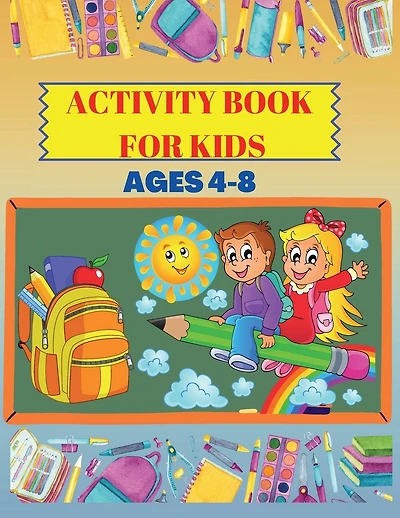 Activity Book: Fun & educational activity book for children Ages 4-8
