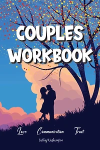 Couples Workbook: Relationship Communication Love Trust and Intimacy Journal For New Old - Getting To Know My Partner Better