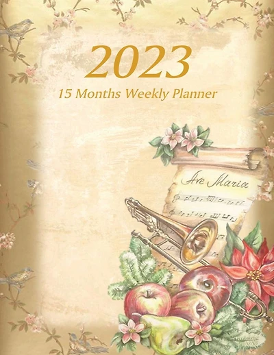 Large Print - 2023 - 15 Months Weekly Planner - Victorian Christmas - Holiday Music Trombone with Festive Greenery: January 2023 thru March 2024 - 15 Months Daily Dated Agenda Calendar Notebook