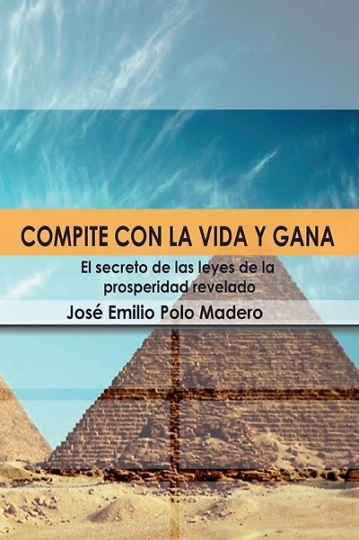 Compite con la vida y gana. El secreto de las leyes de la prosperidad 2022