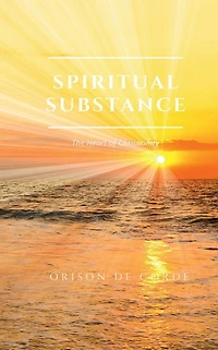 SPIRITUAL SUBSTANCE: The Heart of Christianity