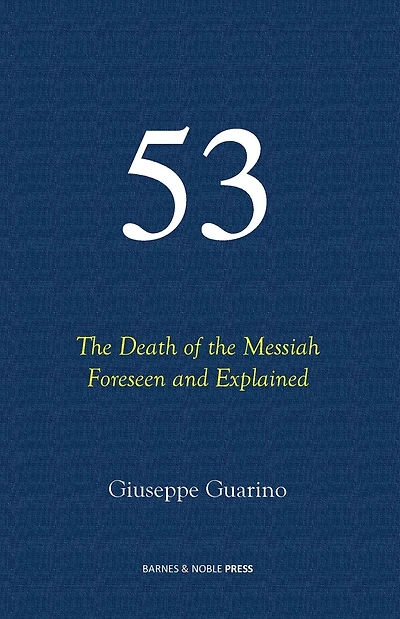 53 The Death of the Messiah Foreseen and Explained