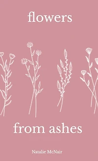 Flowers From Ashes