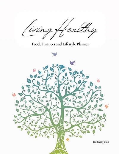 Living Healthy: Food, Finances and Lifestyle Planner