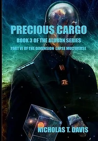 PRECIOUS CARGO: BOOK 3 OF THE ALDRON SERIES: