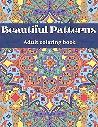 Beautiful Patterns: Adult Coloring Book