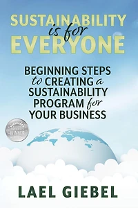 Sustainability is for Everyone: Beginning Steps to Creating a Program Your Business
