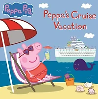 Peppa's Cruise Vacation (Peppa Pig Storybook)