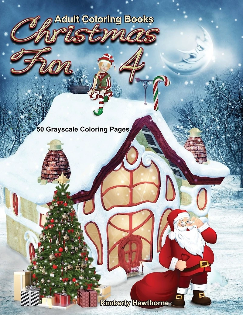Christmas Fun 4 Grayscale Adult Coloring Book: 50 Grayscale Coloring Pages