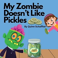 My Zombie Doesn't Like Pickles