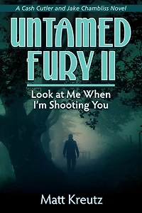 Untamed Fury II: Look at Me When I'm Shooting You