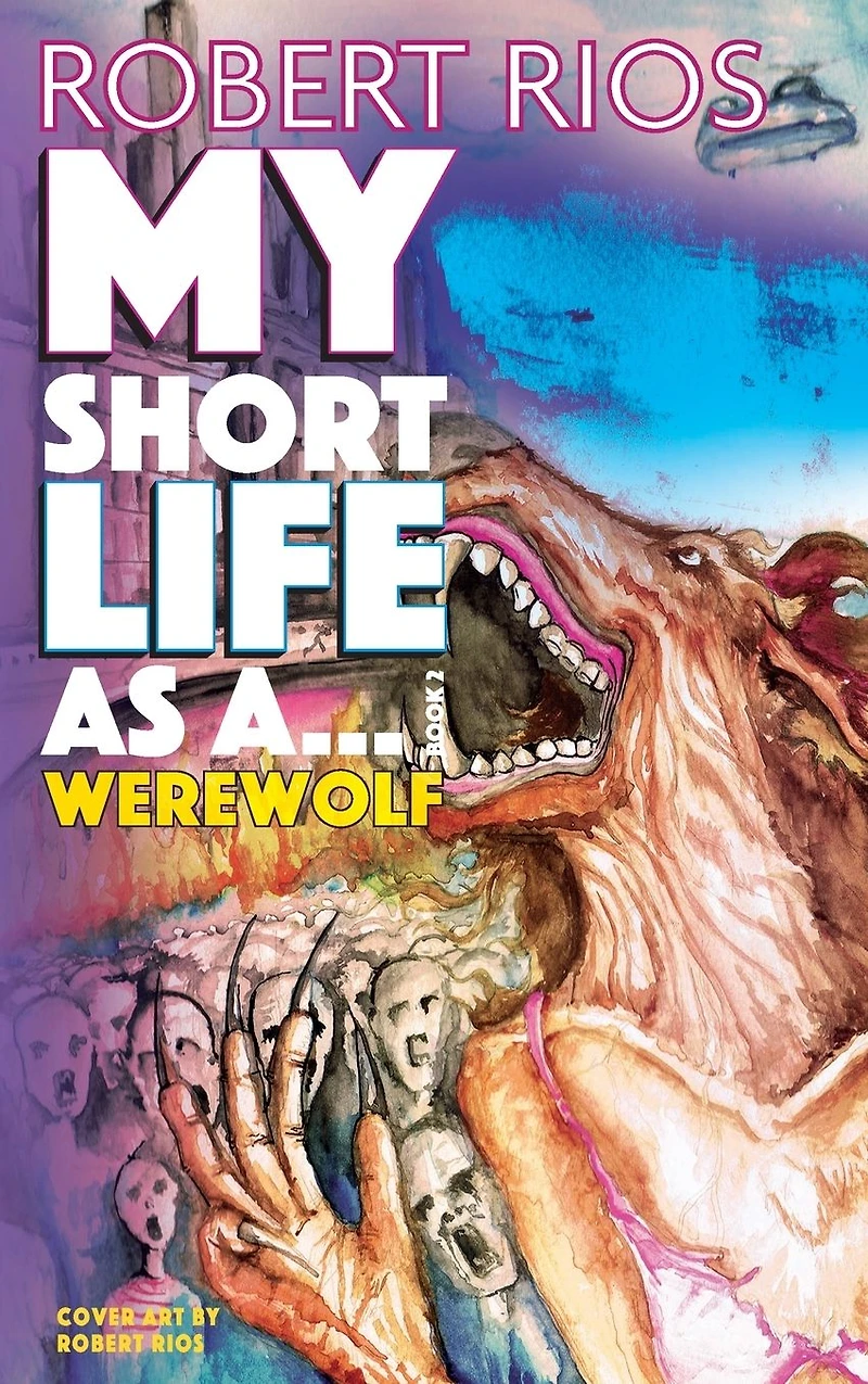 My Short Life as a Werewolf