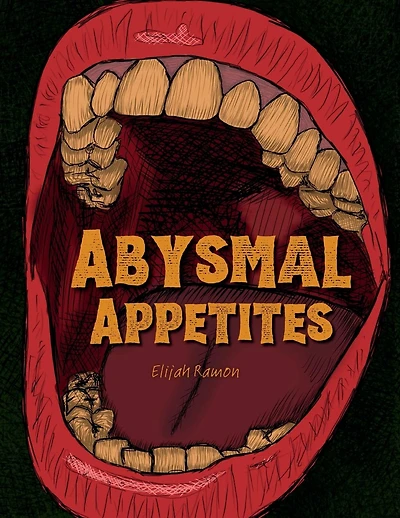 Abysmal Appetites: A Short Story Collection