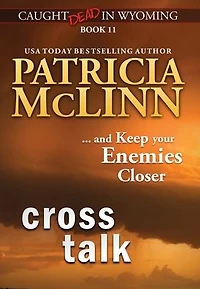 Cross Talk (Caught Dead Wyoming, Book 11)