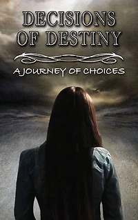 Decisions of Destiny: A Journey Choices