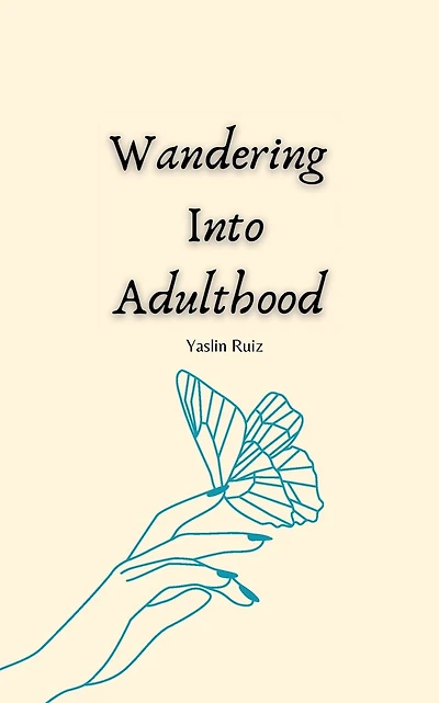 Wandering Into Adulthood: Poetry Compilation