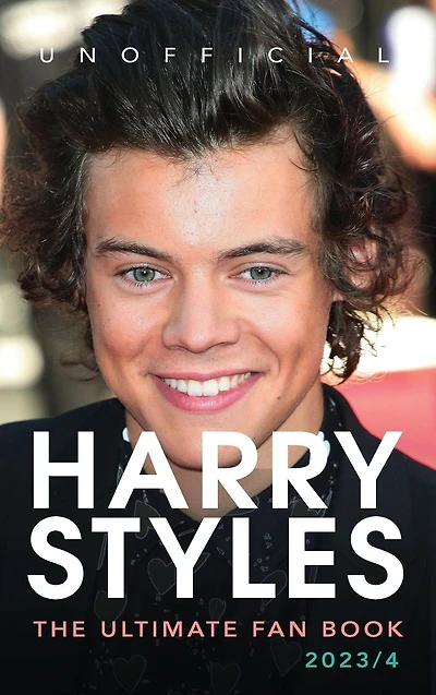 Harry Styles: The Ultimate Fan Book 2023/4:Harry Styles Facts, Photos, Quizzes & More