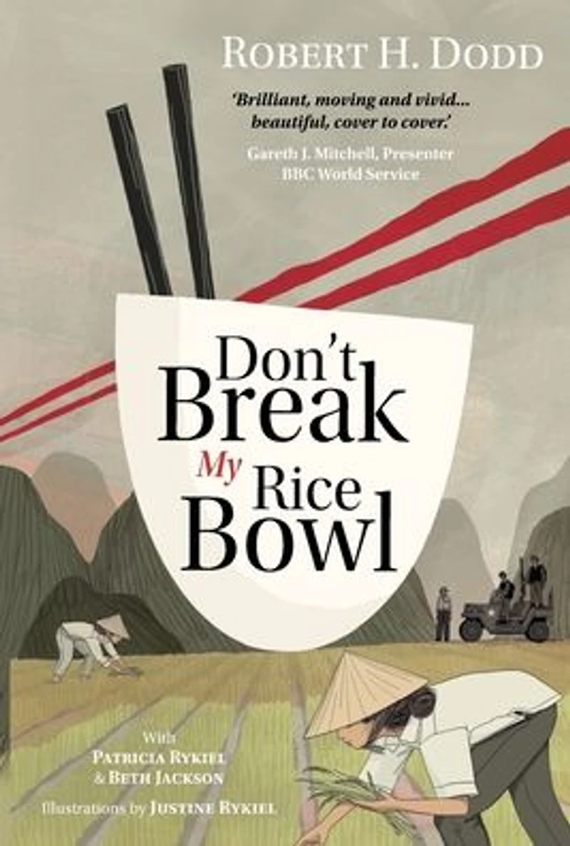 Don't Break My Rice Bowl: A beautiful and gripping novel, highlighting the personal tragic struggles faced during Vietnam War, bringing late author his 'forgotten' manuscript to life