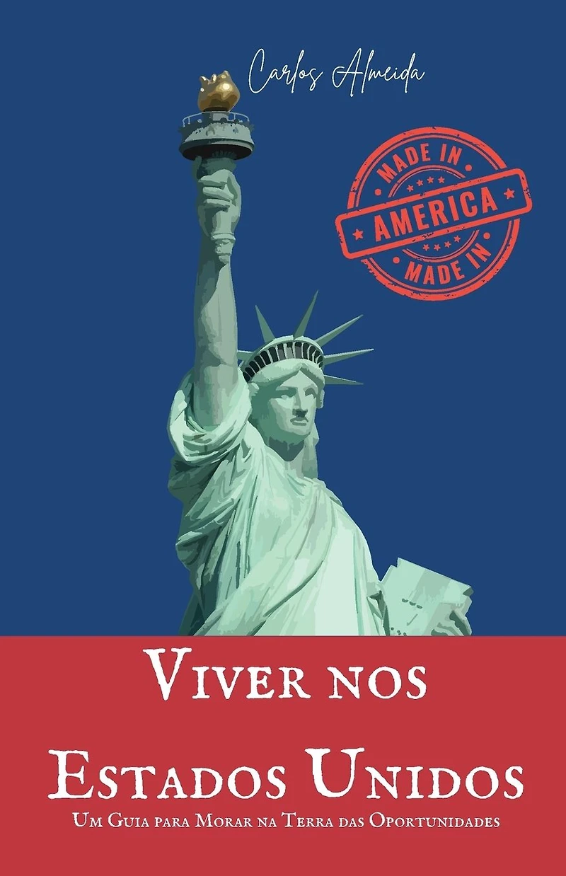 Viver nos Estados Unidos: Um Guia para Morar na Terra das Oportunidades