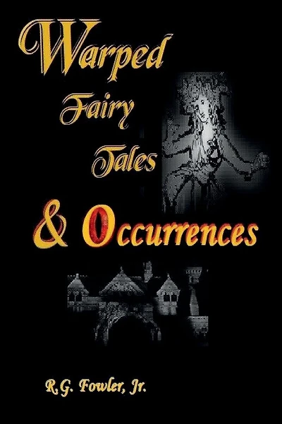Warped Fairy Tales & Occurrences