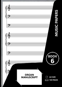 Music Staff Manuscript Paper - Organ: 100 Page Sheet Music Book