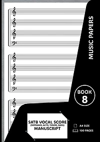 Music Staff Manuscript Paper - SATB Vocal Score: 100 Page Sheet Music Book