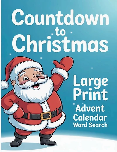 Countdown to Christmas Word Search: Large Print Advent Calendar Word Search Puzzle Book