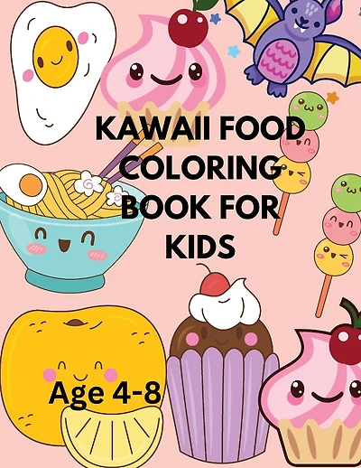 Kawaii Food Coloring Book For Kids: Delicious Food-Themed Coloring Book for Kids