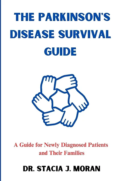 The Parkinson's Disease Survival Guide: A Guide for Newly Diagnosed Patients and Their Families