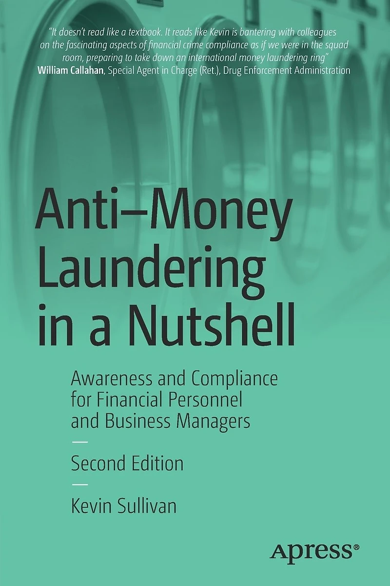 Anti-Money Laundering a Nutshell: Awareness and Compliance for Financial Personnel Business Managers