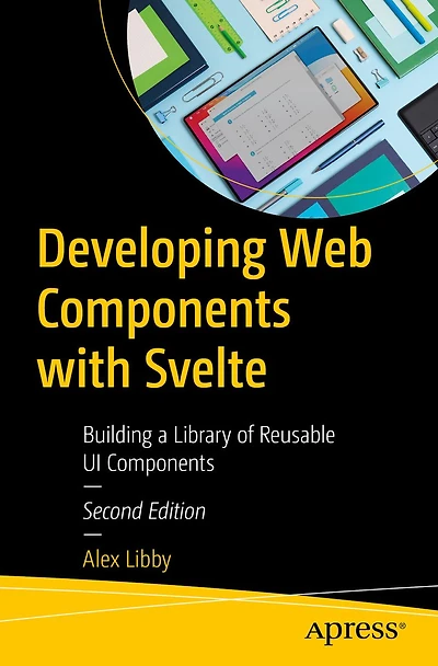 Developing Web Components with Svelte: Building a Library of Reusable UI