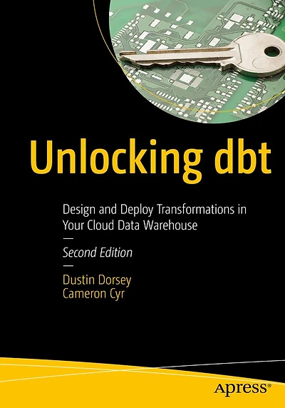 Unlocking dbt: Design and Deploy Transformations Your Cloud Data Warehouse