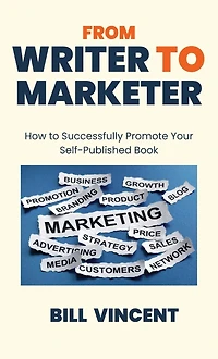 From Writer to Marketer: How Successfully Promote Your Self-Published Book