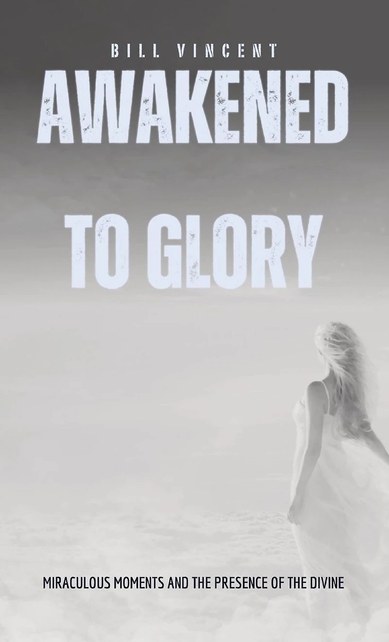 Awakened to Glory (Pocket Edition): Miraculous Moments and the Presence of Divine