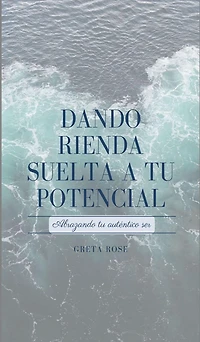 Dando Rienda Suelta a tu Potencial: Abrazando auténtico ser