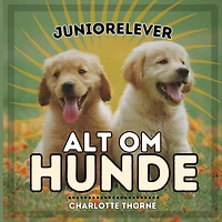 Juniorelever, Alt Om Hunde: LÃ¯Â¿Â½r alt om menneskets bedste ven!