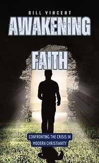 Awakening Faith: Confronting the Crisis Modern Christianity